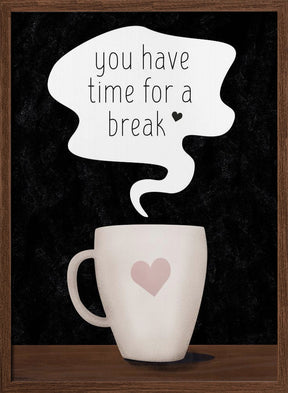 You Have Time for a Break Poster