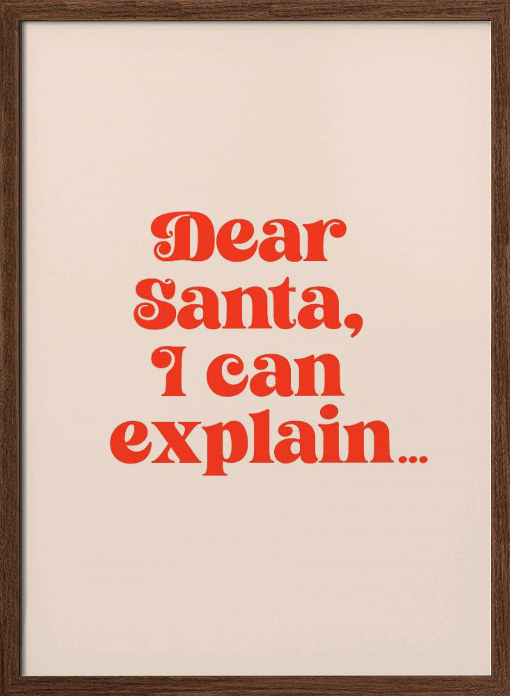 Dear Santa I can Explain Poster