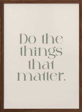 Do The Things That Matter Poster