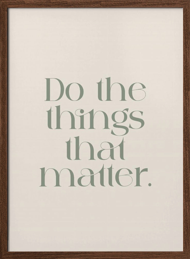 Do The Things That Matter Poster