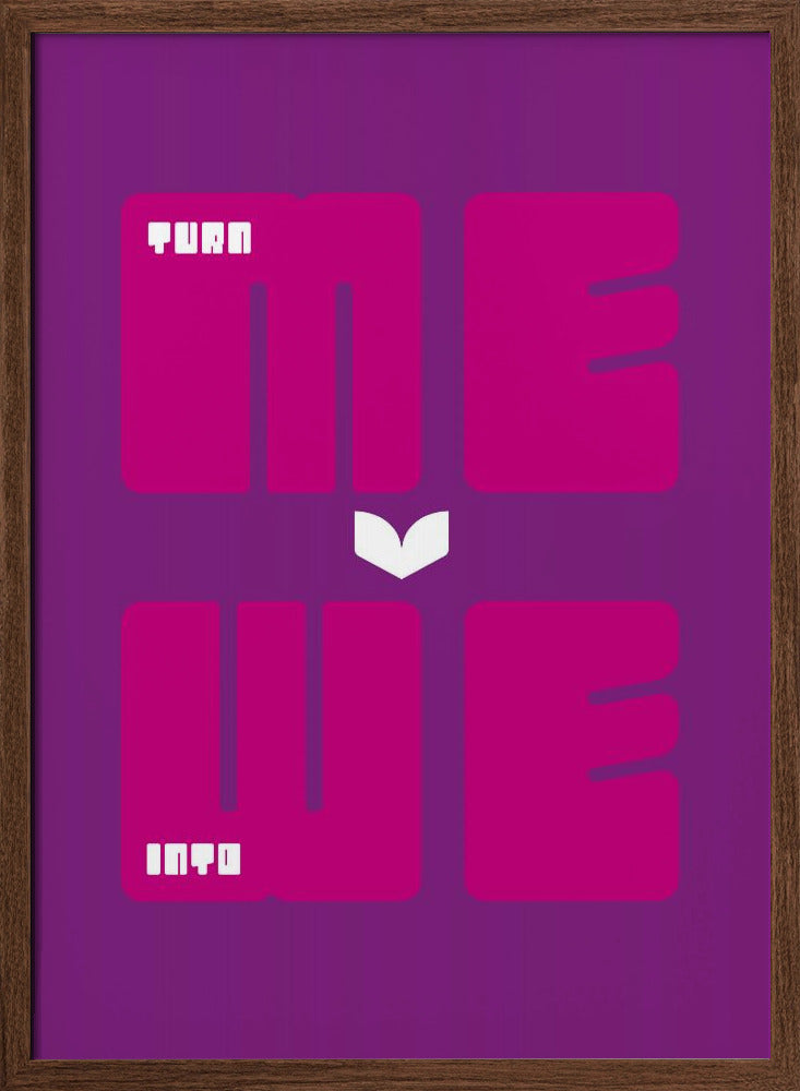 Turn Me Into We Poster