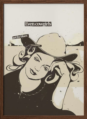 Even cowgirls get the blues print Poster