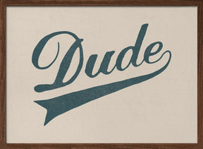 Dude Poster