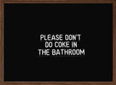 Please Don&#039;t Do Coke in the Bathroom Poster