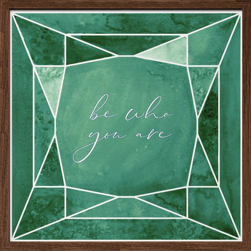 Be who you are gem emerald green Poster