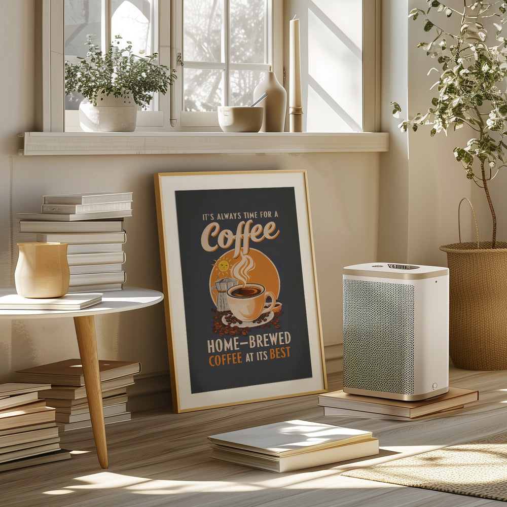 It&#039;s Always Time for a Coffee Poster