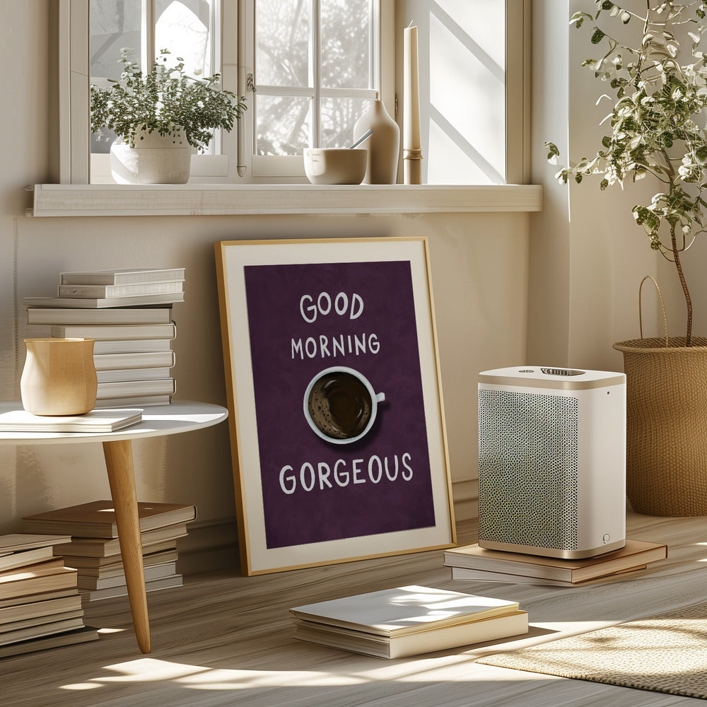 Good Morning Gorgeous Poster