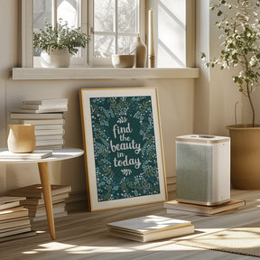 Find the beauty in today Poster