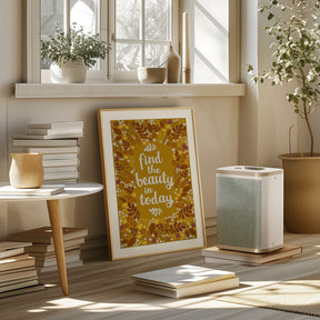 Find the beauty in today Poster