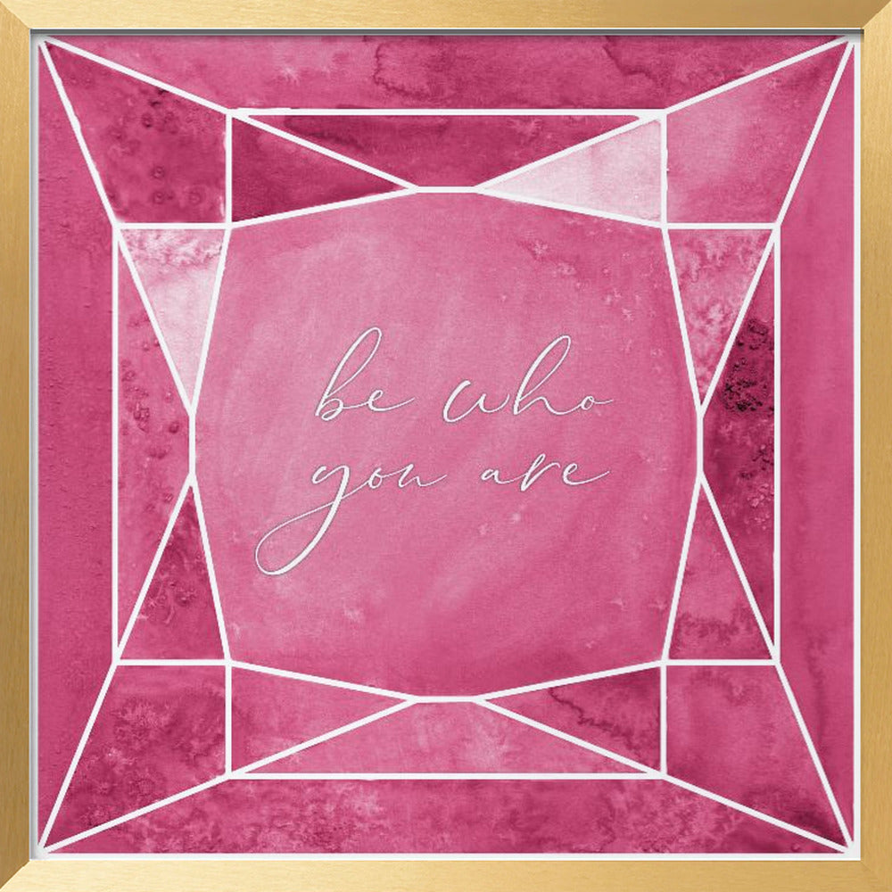 Be who you are gem raspberry pink Poster