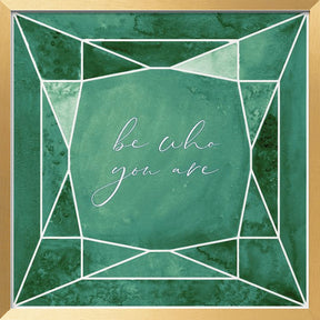 Be who you are gem emerald green Poster