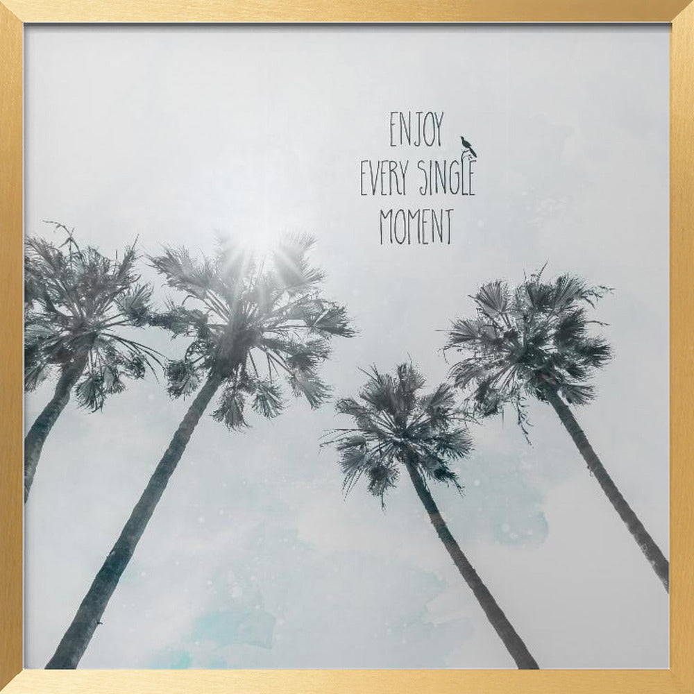 Palm trees with sun | enjoy every single moment Poster