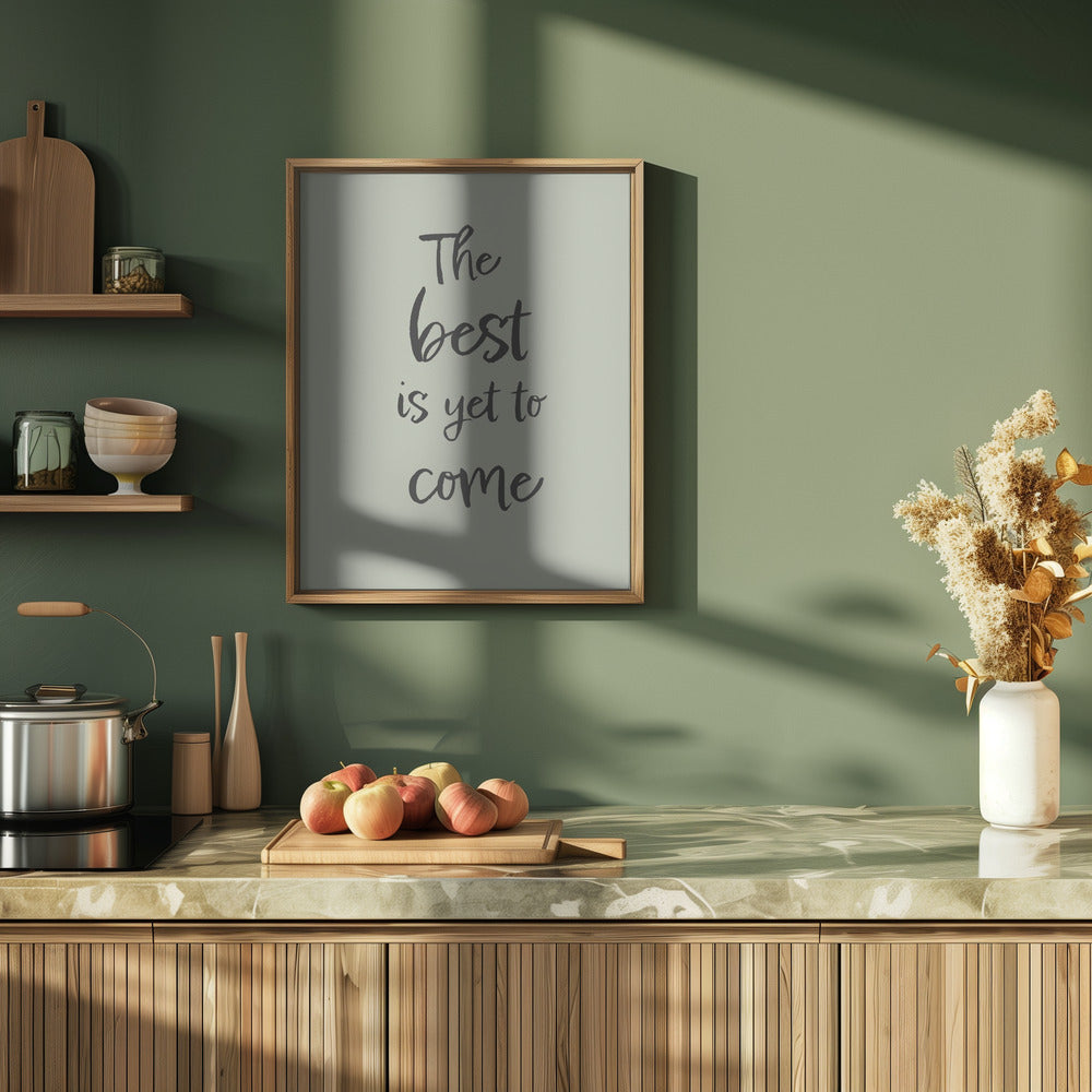 The Best is Yet to Come - Green Poster