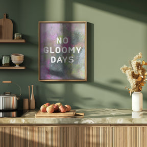 No gloomy days (green) Poster