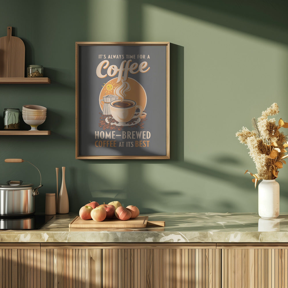 It&#039;s Always Time for a Coffee Poster