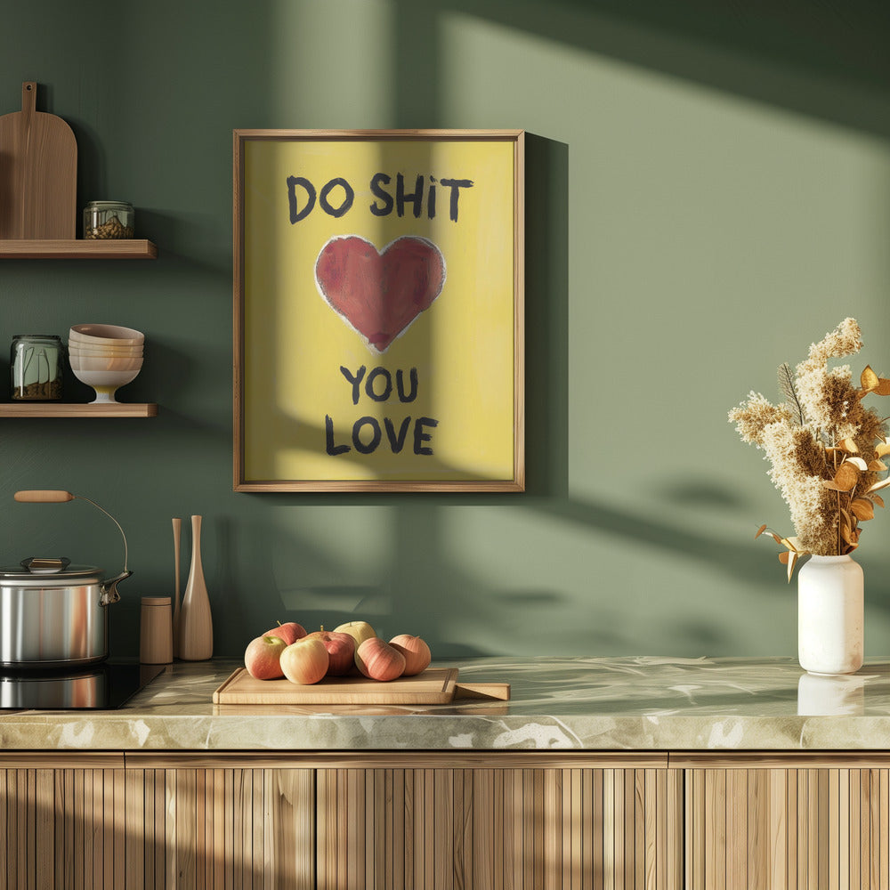 Do Shit You Love Poster