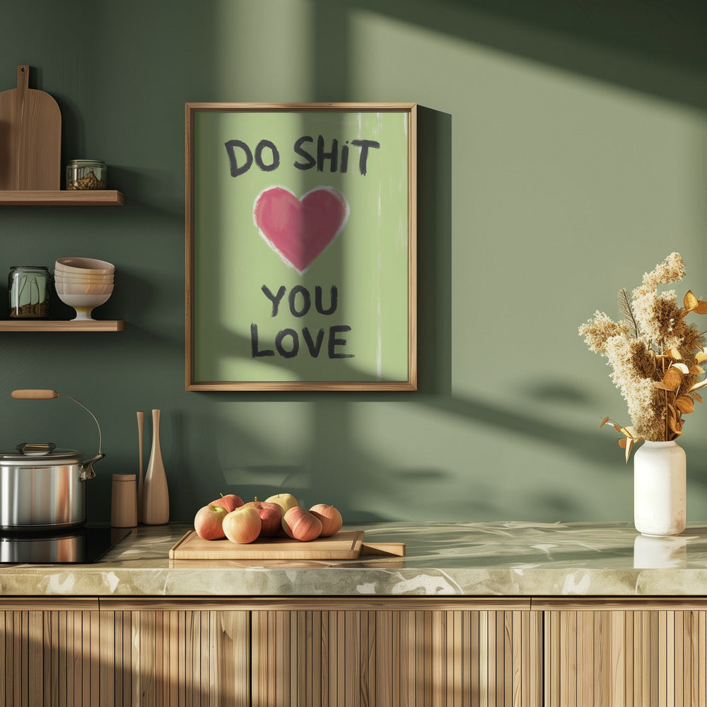 Do Shit You Love Poster