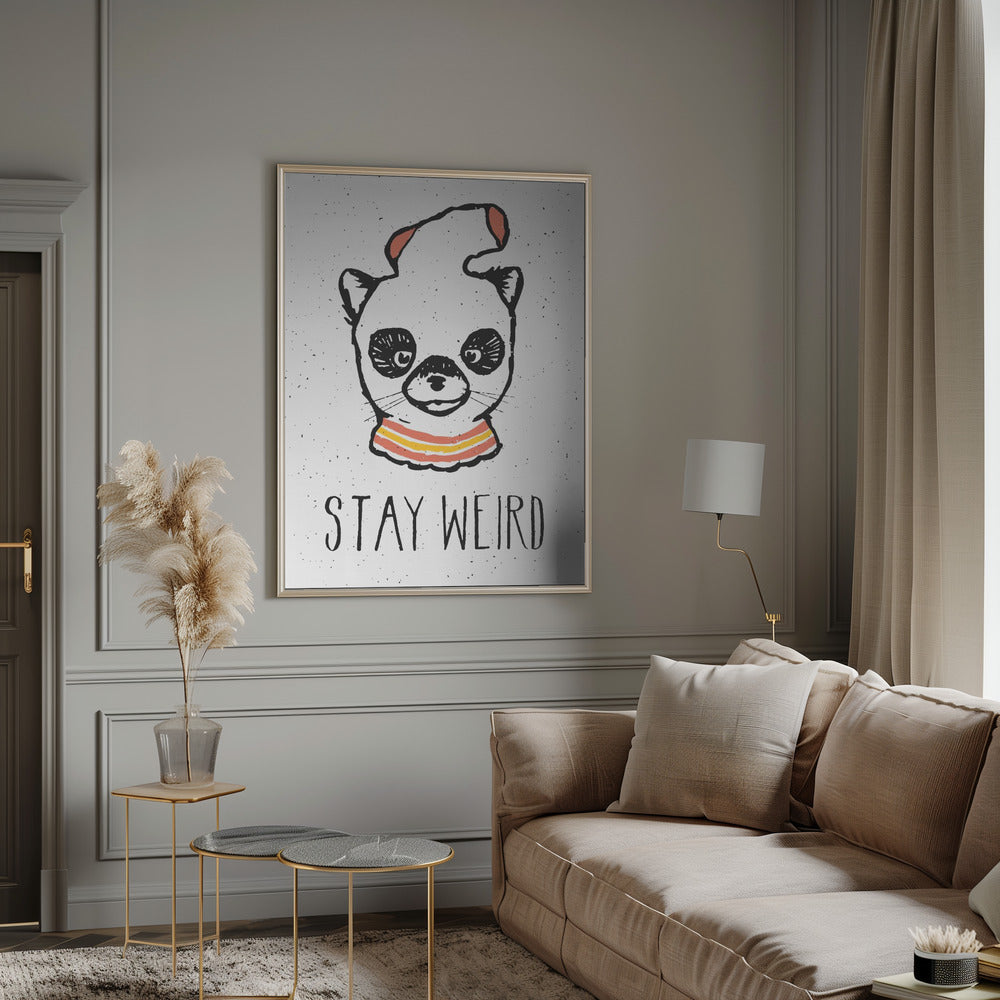 Stay Weird Poster