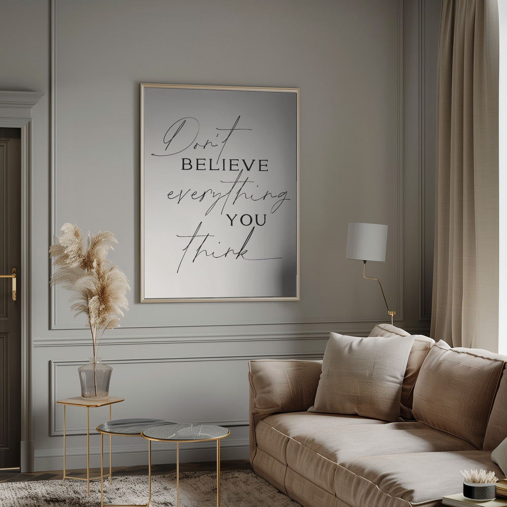 Dont Believe Everything Poster