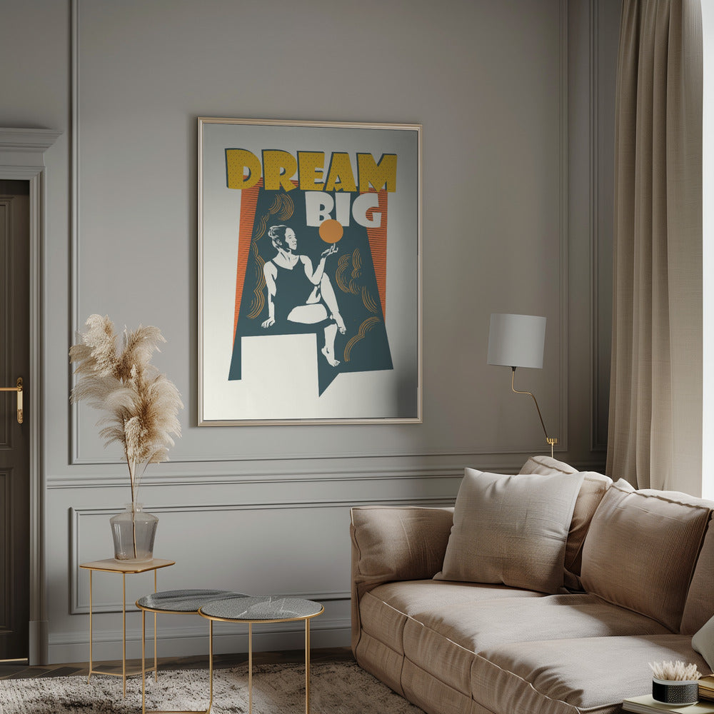 Dream Big Poster