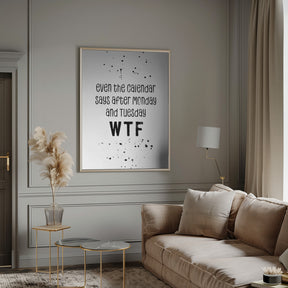 Even the calendar says WTF Poster