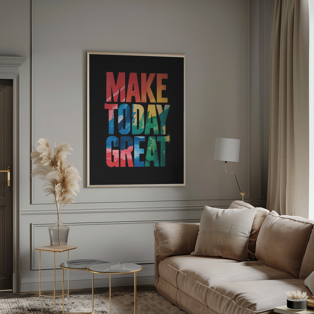 Make Today Great Poster