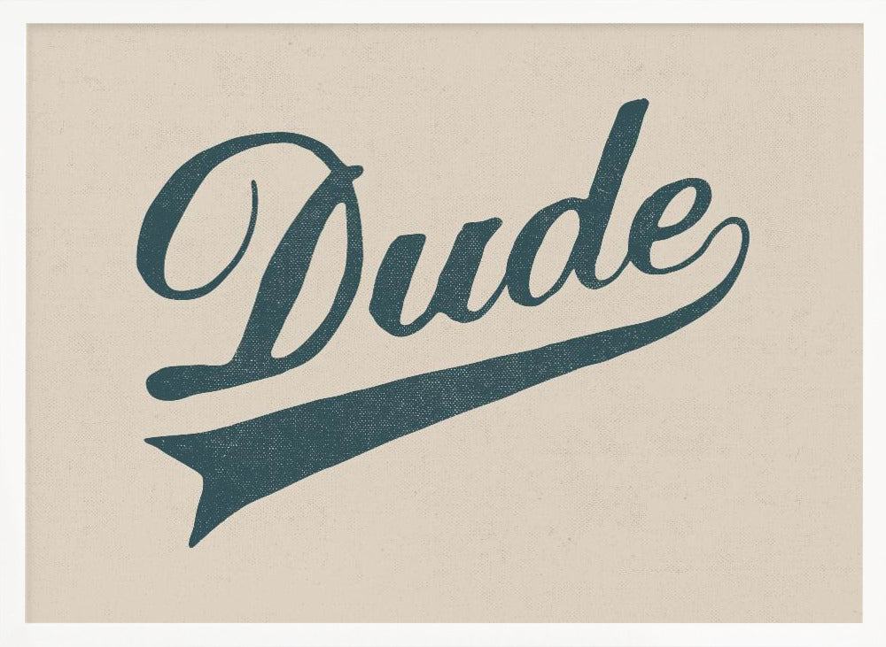 Dude Poster