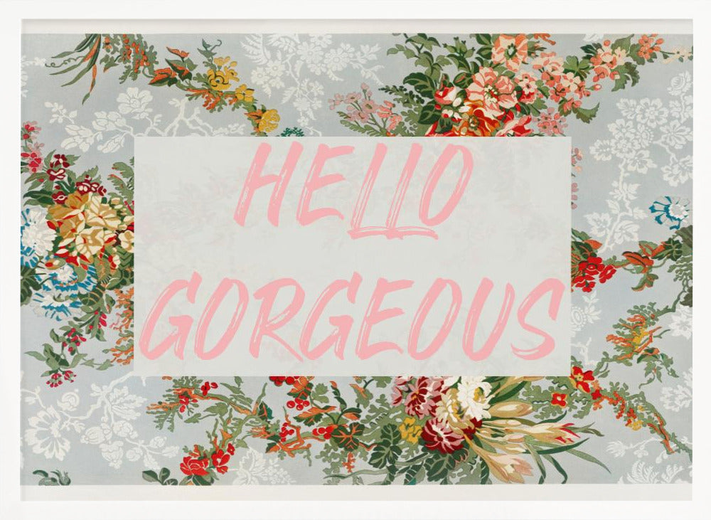 Hellogorgeousbluefloral Ratio2x3 Poster