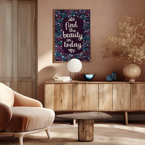 Find the beauty in today Poster