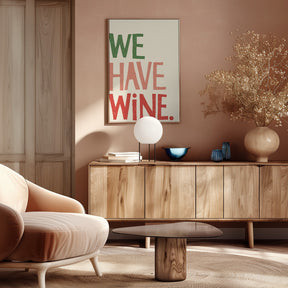 We Have Wine Poster