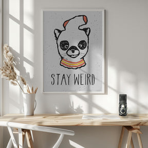 Stay Weird Poster