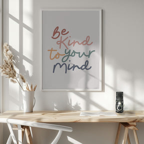 Be Kind To Your Mind Poster