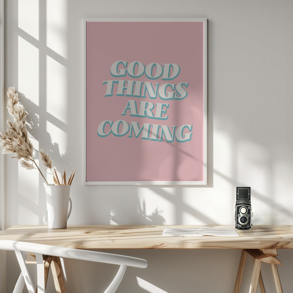 Good Things Are Coming Poster