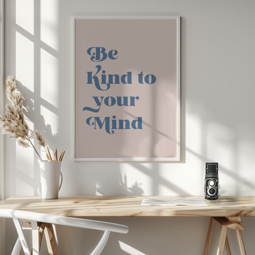 Be Kind To Your Mind Poster