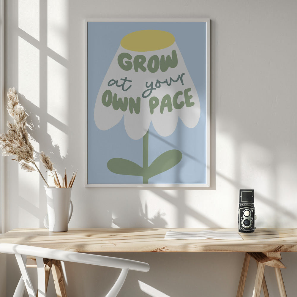 Grow At Your Pace Poster