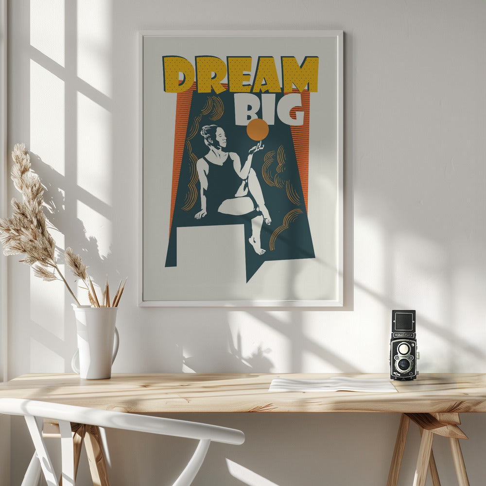 Dream Big Poster