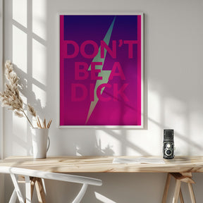 Dont Be a Dick Poster