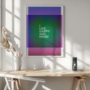 I Like Happy Sad Music Poster