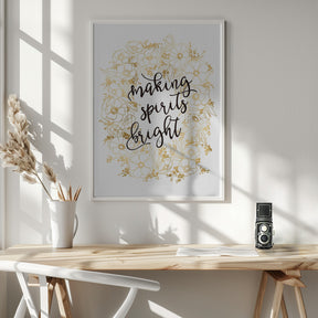 Making spirits bright with gold flowers Poster