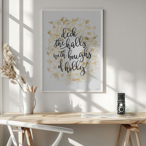 Deck the halls with gold flowers Poster