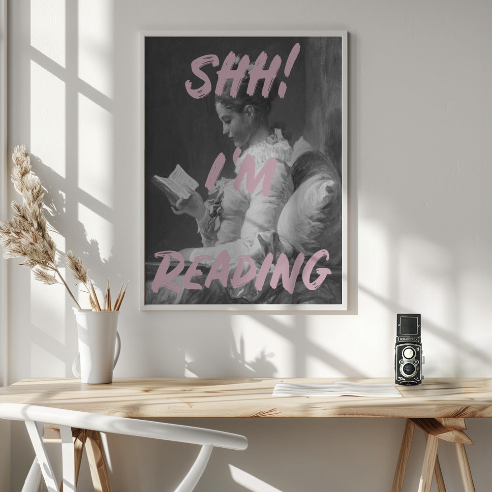 Shh I'm Reading Poster