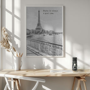 Paris is always a good idea Poster