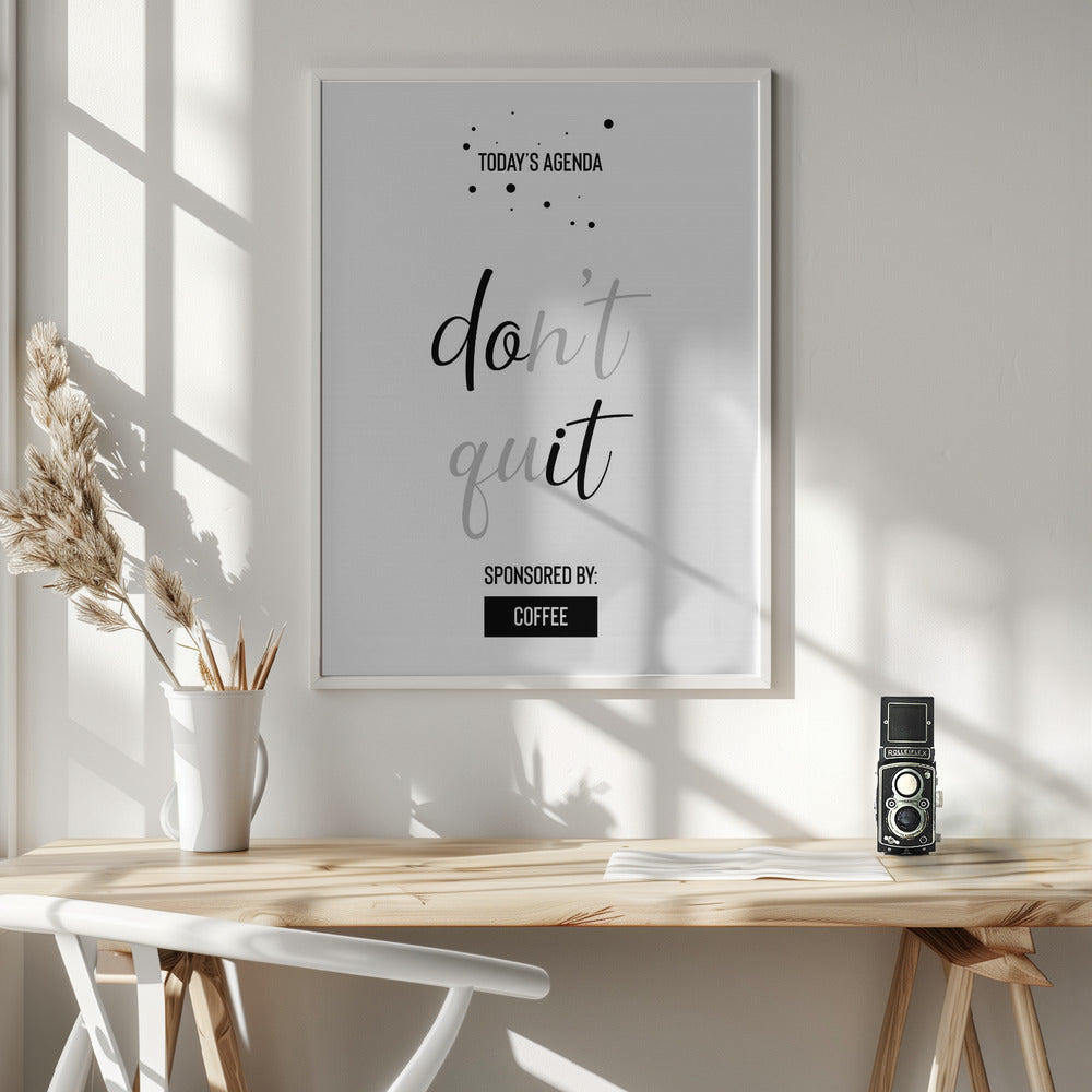 Today’s Agenda DON’T QUIT Sponsored by Coffee Poster