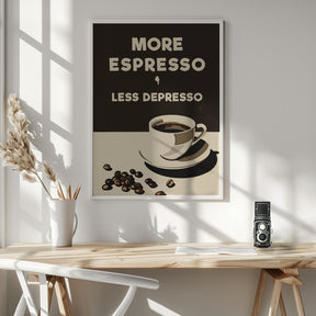 More Espresso - Less Depresso Poster