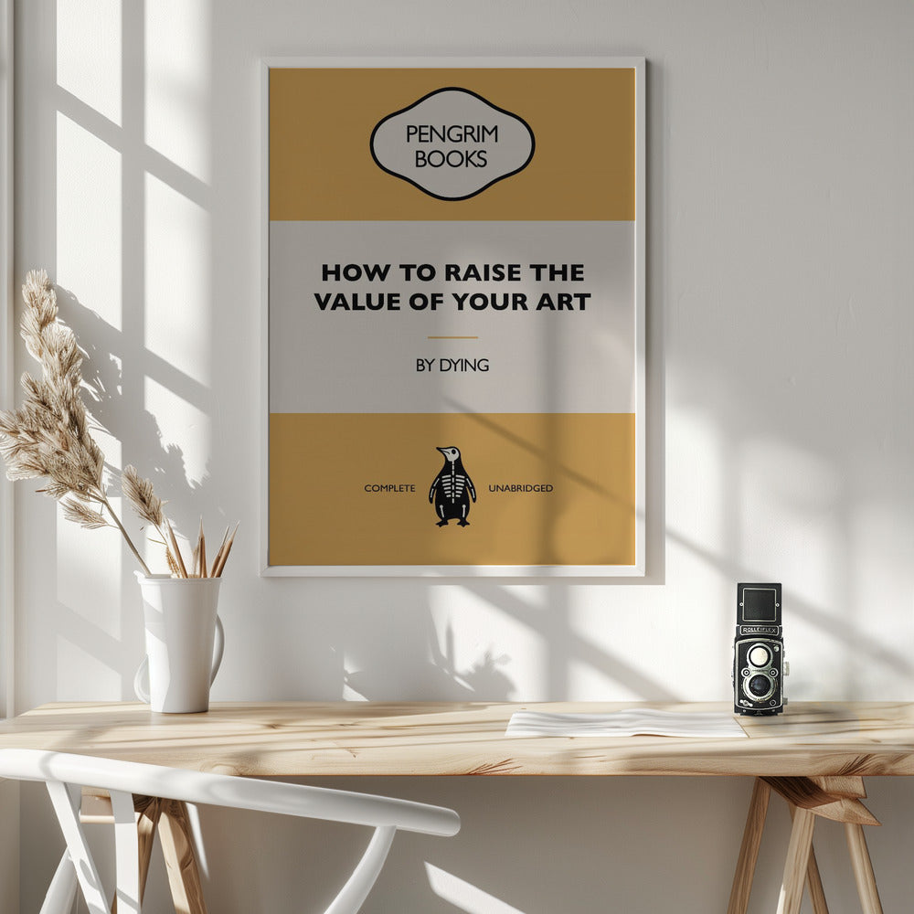 How To Raise the Value of Your Art - Funny Vintage Book Cover - Sarcastic Self Help - Yellow Poster