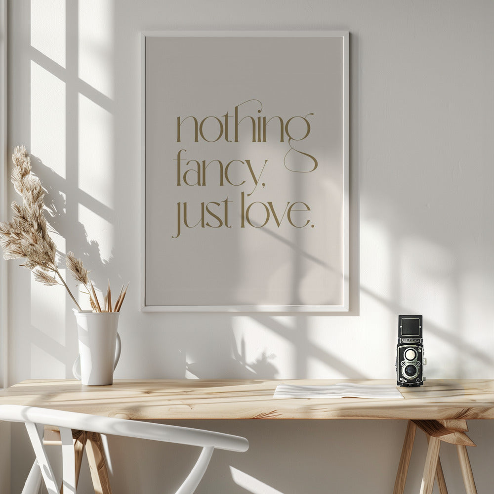 Nothing Fancy Just Love Poster