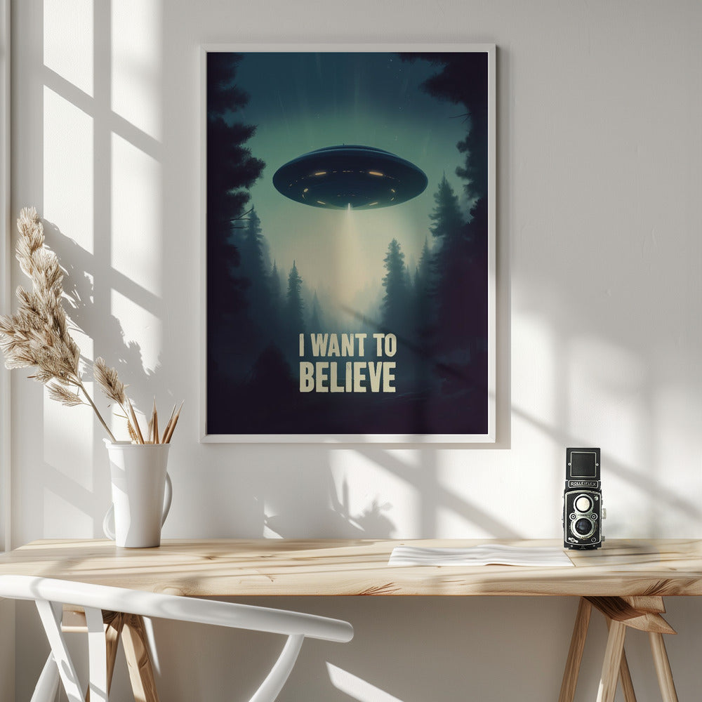 I Want To Believe - UFO Poster