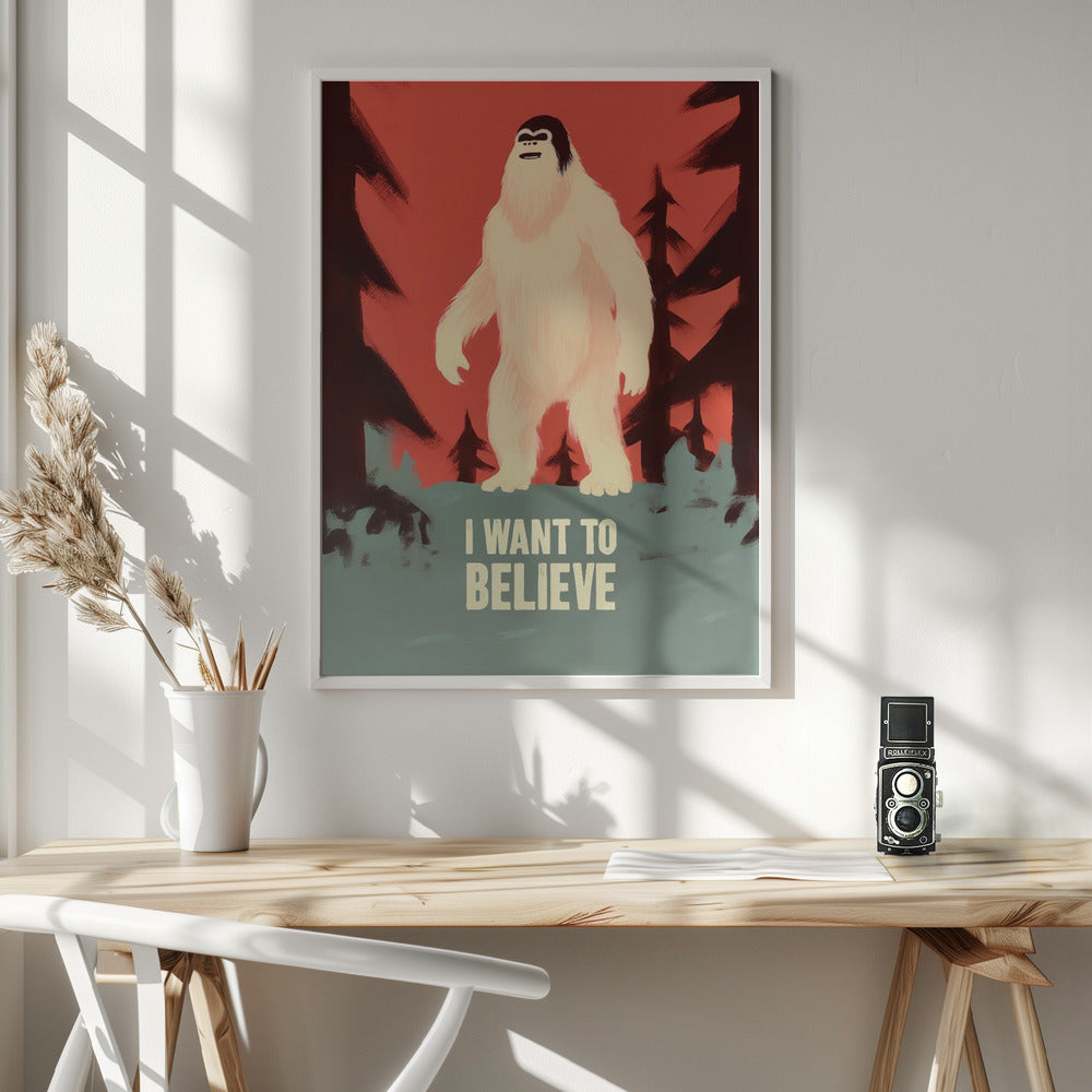 I Want To Believe - Bigfoot Poster