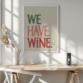 We Have Wine Poster