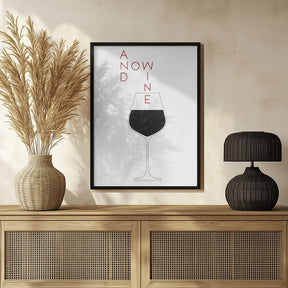 And Now Wine Poster